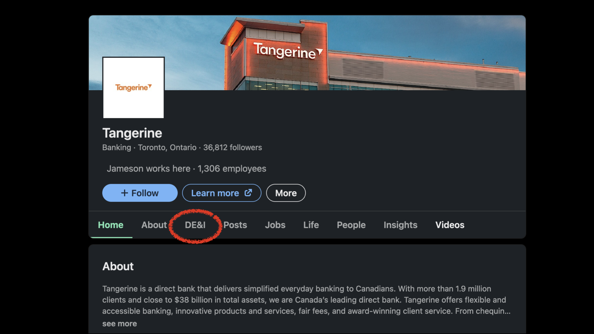 A LinkedIn-style company page for Tangerine — ‘Banking · Toronto, Ontario · 36,812 followers,’ with a building photo as the banner and an ‘About’ blurb describing Tangerine as a direct bank. A red oval highlights a new ‘DE&I’ tab added to the page's navigation, between ‘About’ and ‘Posts’ — a formal, predictably-located place for a company to publicly commit to diversity, equity, and inclusion.